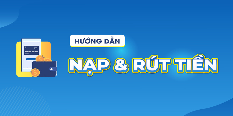 Nạp Rút Tiền 1 Nạp tiền rút tiền